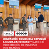Migración Colombia confirmó la expulsión, por segunda vez, de un ciudadano ruso con nacionalidad estadounidense que había reingresado de manera irregular al país, pese a mantener vigente una sanción que le prohíbe el ingreso a Colombia durante diez años.
