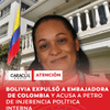 La Cancillería boliviana confirmó la expulsión de la embajadora colombiana, Elizabeth García Carrillo, tras declararla persona non grata.