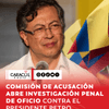 La Comisión de Investigación y Acusación de la Cámara de Representantes abrió una investigación penal de oficio contra el presidente Gustavo Petro por una presunta intervención en política.