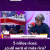 #LaLuciérnaga | Cinco niños ricos: ¿Cuál será el más rico?