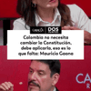 #DosPuntos | Colombia no necesita cambiar la Constitución, debe aplicarla, eso es lo que falta: Mauricio Gaona.