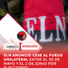 #ATENCIÓN | Este miércoles, 20 de mayo, el ELN a través de un comunicado, anunció el cese al fuego unilateral entre el 30 de mayo y el 2 de junio por la jornada electoral.