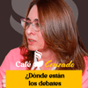 #CaféCruzado | A apenas cuatro días de las elecciones, la sociedad se pregunta ¿dónde están los debates presidenciales?