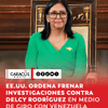 La administración de Donald Trump habría ordenado discretamente a fiscales federales en Miami detener o evitar investigaciones criminales contra la presidenta interina de Venezuela, Delcy Rodríguez, según reveló una investigación de la agencia AP citando a funcionarios actuales y retirados de las fuerzas de seguridad estadounidenses.