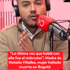 #6AMW | Gran conmoción ha generado la muerte de Natalia Villalba, la modelo colombiana de 36 años que fue hallada muerta en un edificio en el barrio Chicó, al norte de Bogotá.