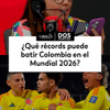 #DosPuntos | ¿Qué récords puede batir Colombia en el Mundial 2026?