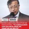 El presidente Gustavo Petro se refirió a la solicitud de los investigadores de la Comisión de Investigación y Acusación de la Cámara por los dineros de la campaña presidencial del 2022.