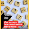 Los desafíos del mundo cambian constantemente y, con ellos, las preguntas que vale la pena poner sobre la mesa.