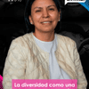 #ElPoderDeLaDiversidad | La diversidad reúne experiencias, conocimientos y formas de entender el mundo que enriquecen la manera en que una sociedad enfrenta sus desafíos.