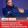 El presidente Gustavo Petro se desmarcó del escándalo que involucra a Juliana Guerrero en una presunta red de tráfico de influencias.