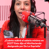 #6AMW | En medio del inicio del empalme entre el gobierno saliente de Gustavo Petro y el entrante de Abelardo De la Espriella, la discusión sobre el salario mínimo para 2027 se puso sobre la mesa.