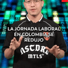 🇨🇴 ¿Sabía que no a todo el mundo le aplica la reducción de la jornada laboral?