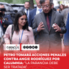 Ante las recientes declaraciones, el presidente Gustavo Petro anunció acciones penales contra Angie Rodríguez, por el delito de calumnia: “merezco respetar mi nombre y mi obra de gobierno y la paranoia debe ser tratada”.