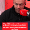 #6AMW | Este jueves, 2 de julio, el ministro de Hacienda designado por Abelardo de la Espriella, Miguel Gómez, pasó por los micrófonos de 6AM W y descartó renegociar la deuda, además de anunciar el congelamiento del gasto público para recuperar la confianza.