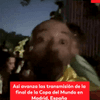 Así avanza la transmisión del partido final de la Copa del Mundo en Madrid, España.