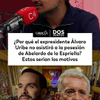 #DosPuntos | ¿Por qué el expresidente Álvaro Uribe no asistirá a la posesión de Abelardo de la Espriella?