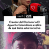 #DosPuntos | Creador del Diccionario El Aguante Colombiano explica de qué trata esta iniciativa.