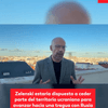 #ServicioInformativo | ¿Acuerdo de paz a la vista?, el presidente de Ucrania, Volodimir Zelenski, dijo estar dispuesto a aceptar que parte del territorio ucraniano se pierda para avanzar hacia una tregua con Rusia.