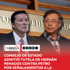 El Consejo de Estado admitió la acción de tutela presentada por el registrador nacional, Hernán Penagos, contra el expresidente Gustavo Petro, por las afirmaciones que hizo sobre la Registraduría Nacional del Estado Civil y el proceso electoral de 2026.