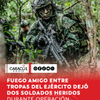 Dos soldados del Ejército Nacional resultaron heridos en un caso de fuego amigo registrado en la madrugada de este martes en zona rural del municipio de Norcasia, Caldas, en límites con Antioquia, donde tropas adelantaban una operación militar contra el Clan del Golfo.