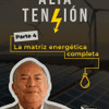 Parte 4 - La matriz energética completa | La mayor medida de seguridad energética reside en la apuesta por diversidad de tecnologías de generación.