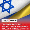 El Gobierno de Israel anunció que, a partir del próximo 1 de septiembre, eliminará el requisito de visa para los colombianos.