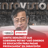 La ministra de la TIC, Alexandra Falla, denunció que, tras una investigación a Inravisión, descubrió que el gobierno pasado “usó la plata de la educación para pagar propaganda”.