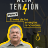 Parte 2 - El reto de las energías renovables | La transición energética tiene como elementos fundamentales a las fuentes de generación renovable como la solar y la eólica.