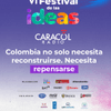 #FestivalDeLasIdeas | Colombia necesita crecer, atraer inversión, generar empleo y crear nuevas oportunidades en los territorios.