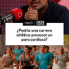 #DosPuntos | ¿Podría una carrera atlética provocar un paro cardíaco?