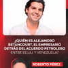 #Hora20 | En entrevista con Diana Calderón en Hora 20, el economista y experto en el sector petrolero Roberto Pérez dio detalles de los cuestionamientos que pesan sobre Alejandro Betancourt, el director de North American Blue Energy Partners, la firma detrás del millonario acuerdo petrolero entre Estados Unidos y Venezuela.