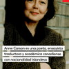 #ServicioDigital I La escritora y traductora canadiense Anne Carson gano el premio Nobel de Literatura, 2026 “por su obra audaz e inventiva que, en diálogo lúdico con la tradición clásica, ha creado nuevas formas para la literatura contemporánea