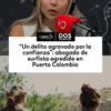 #DosPuntos | En las últimas horas se conoció la captura de Juan Fernando Álvarez Torres, conocido como ‘Juancho Kily’, acusado de cometer actos sexuales contra una campeona de surf de 16 años, de Puerto Colombia.