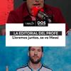 #DosPuntos | Lloremos juntos, se va Messi.